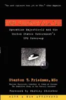 Top Secret/Majic : L'opération Majestic-12 et la dissimulation d'OVNI par le gouvernement des États-Unis - Top Secret/Majic: Operation Majestic-12 and the United States Government's UFO Cover-Up