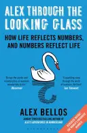 Alex de l'autre côté du miroir - Comment la vie reflète les nombres et les nombres reflètent la vie - Alex Through the Looking-Glass - How Life Reflects Numbers, and Numbers Reflect Life