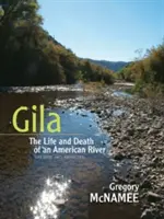 Gila : La vie et la mort d'une rivière américaine - Gila: The Life and Death of an American River