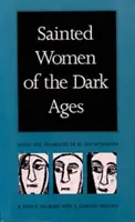 Les femmes saintes de l'âge des ténèbres - Sainted Women of the Dark Ages