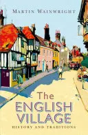 Le village anglais : Histoire et traditions - The English Village: History and Traditions