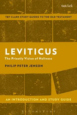 Leviticus : Introduction et guide d'étude : La vision sacerdotale de la sainteté - Leviticus: An Introduction and Study Guide: The Priestly Vision of Holiness