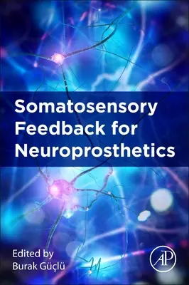 Rétroaction somatosensorielle pour les neuroprothèses - Somatosensory Feedback for Neuroprosthetics