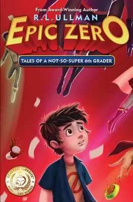 Epic Zero : Histoires d'un élève de 6e année pas si génial que ça - Epic Zero: Tales of a Not-So-Super 6th Grader