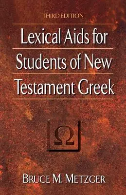 Sida lexical pour les étudiants du grec du Nouveau Testament - Lexical AIDS for Students of New Testament Greek