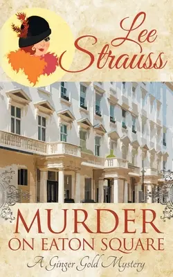 Meurtre à Eaton Square : un mystère historique des années 1920 - Murder on Eaton Square: a cozy historical 1920s mystery