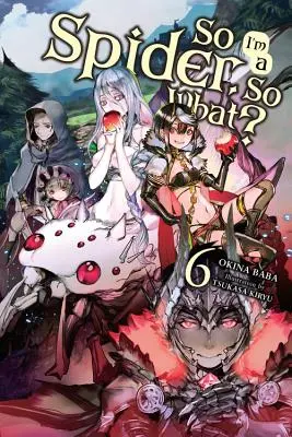 L'araignée, c'est quoi ?, Vol. 6 (Light Novel) - So I'm a Spider, So What?, Vol. 6 (Light Novel)