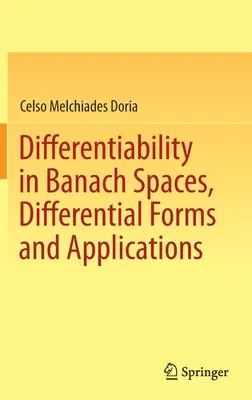 Différentiabilité dans les espaces de Banach, formes différentielles et applications - Differentiability in Banach Spaces, Differential Forms and Applications
