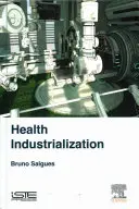 L'industrialisation de la santé - Health Industrialization