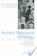 Stratégie en matière de ressources humaines : Formulation, mise en œuvre et impact - Human Resource Strategy: Formulation, Implementation, and Impact