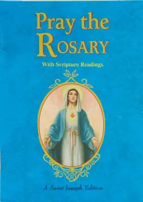 Prier le Rosaire : Pour les neuvaines du Rosaire, le Rosaire familial, la récitation privée, les cinq premiers samedis - Pray the Rosary: For Rosary Novenas, Family Rosary, Private Recitation, Five First Saturdays