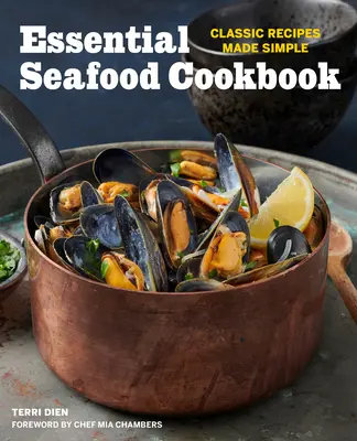 Livre de cuisine essentiel sur les fruits de mer : Les recettes classiques en toute simplicité - Essential Seafood Cookbook: Classic Recipes Made Simple