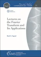 Conférences sur la transformée de Fourier et ses applications - Lectures on the Fourier Transform and Its Applications