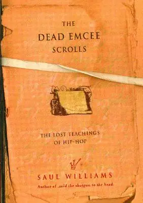 Les manuscrits du Dead Emcee : Les enseignements perdus du hip-hop - The Dead Emcee Scrolls: The Lost Teachings of Hip-Hop