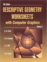 Descriptive Geometry Worksheets with Computer Graphics, Series (Feuilles de travail de géométrie descriptive avec graphiques informatiques) - Descriptive Geometry Worksheets with Computer Graphics, Series