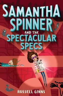 Samantha Spinner et les spécifications spectaculaires - Samantha Spinner and the Spectacular Specs