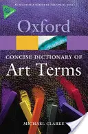Le dictionnaire concis des termes artistiques - The Concise Dictionary of Art Terms