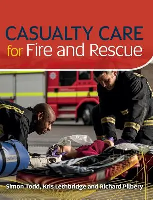 Soins aux blessés dans les services d'incendie et de secours - Casualty Care for Fire and Rescue