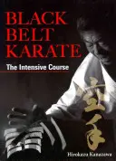 Ceinture noire de karaté : Le cours intensif - Black Belt Karate: The Intensive Course