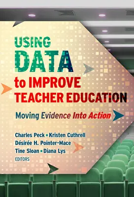 Utiliser les données pour améliorer la formation des enseignants : De l'évidence à l'action - Using Data to Improve Teacher Education: Moving Evidence Into Action