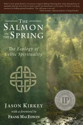 Le saumon au printemps : L'écologie de la spiritualité celtique - Salmon in the Spring: The Ecology of Celtic Spirituality