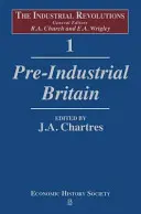Les révolutions industrielles, volume 1 : La Grande-Bretagne préindustrielle - The Industrial Revolutions, Volume 1: Pre-Industrial Britain