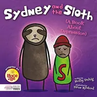 Sydney et le paresseux (Un livre sur la dépression) - Sydney and the Sloth (A Book About Depression)