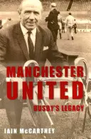 Manchester United L'héritage de Busby - Manchester United Busby's Legacy