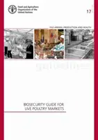 Guide de biosécurité pour les marchés de volailles vivantes - Biosecurity guide for live poultry markets