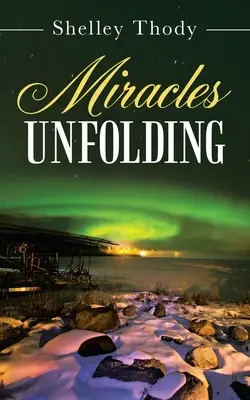 Les miracles en marche - Miracles Unfolding