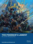 La complainte du piquier : Règles de jeu pour les piques et les tirs - The Pikeman's Lament: Pike and Shot Wargaming Rules