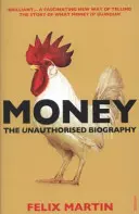Money - The Unauthorised Biography (L'argent - la biographie non autorisée) - Money - The Unauthorised Biography
