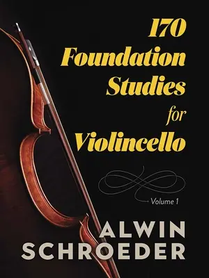 170 Études de base pour violoncelle : Volume 1 - 170 Foundation Studies for Violoncello: Volume 1