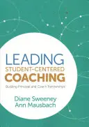 Leading Student-Centered Coaching : Building Principal and Coach Partnerships (L'encadrement centré sur l'élève : créer des partenariats entre le directeur d'école et l'entraîneur) - Leading Student-Centered Coaching: Building Principal and Coach Partnerships
