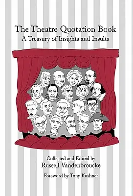 Le livre des citations théâtrales : Un trésor d'idées et d'insultes - The Theatre Quotation Book: A Treasury of Insights and Insults