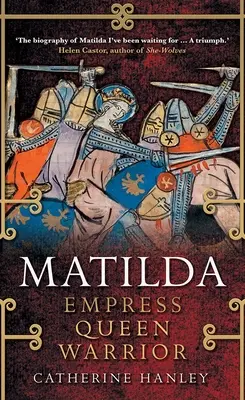 Matilda : Impératrice, reine, guerrière - Matilda: Empress, Queen, Warrior