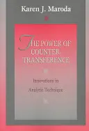 Le pouvoir du contre-transfert : Innovations dans la technique analytique - The Power of Countertransference: Innovations in Analytic Technique