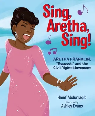 Sing, Aretha, Sing ! Aretha Franklin, le respect et le mouvement des droits civiques - Sing, Aretha, Sing!: Aretha Franklin, Respect, and the Civil Rights Movement