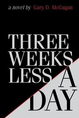 Trois semaines moins un jour - Three Weeks Less a Day