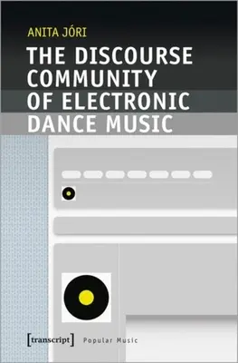 La communauté de discours de la musique électronique de danse - The Discourse Community of Electronic Dance Music