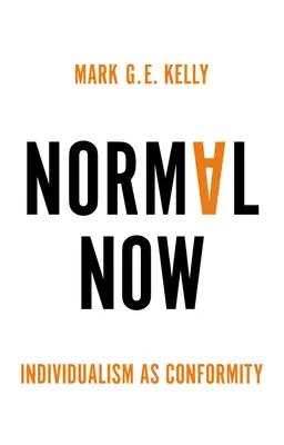 Normal Now : L'individualisme comme conformisme - Normal Now: Individualism as Conformity