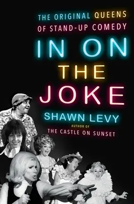 In on the Joke : Les reines originales de la comédie - In on the Joke: The Original Queens of Standup Comedy