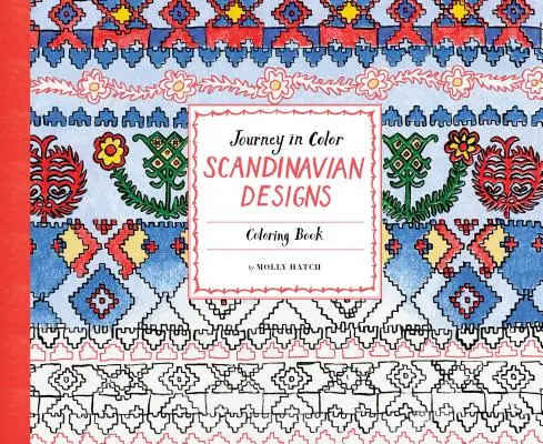 Voyage en couleur : motifs scandinaves : Livre de coloriage - Journey in Color: Scandinavian Designs: Coloring Book
