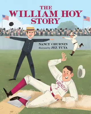 L'histoire de William Hoy : Comment un joueur de baseball sourd a changé le jeu - The William Hoy Story: How a Deaf Baseball Player Changed the Game