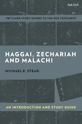Aggée, Zacharie et Malachie : Une introduction et un guide d'étude : Retour et restauration - Haggai, Zechariah, and Malachi: An Introduction and Study Guide: Return and Restoration