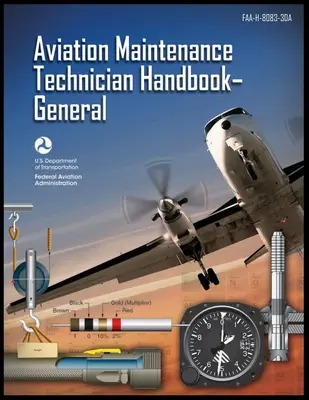 Manuel du technicien de maintenance aéronautique - général : Faa-H-8083-30a (Federal Aviation Administration (FAA)) - Aviation Maintenance Technician Handbook-General: Faa-H-8083-30a (Federal Aviation Administration (FAA))