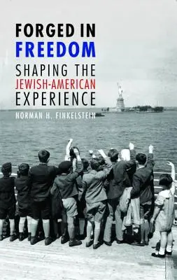 Forgé dans la liberté : L'expérience juive américaine - Forged in Freedom: Shaping the Jewish-American Experience