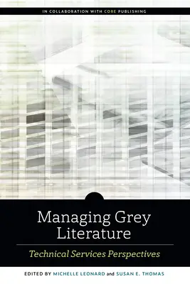 Gestion de la littérature grise : Perspectives des services techniques - Managing Grey Literature: Technical Services Perspectives