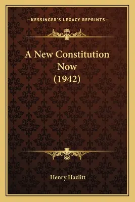 Une nouvelle constitution maintenant (1942) - A New Constitution Now (1942)