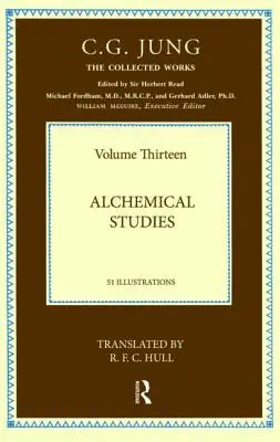 Œuvres rassemblées de C.G. Jung : Études alchimiques (Volume 13) - Collected Works of C.G. Jung: Alchemical Studies (Volume 13)